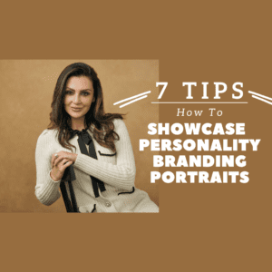 7 tips how to showcase personality branding portraits